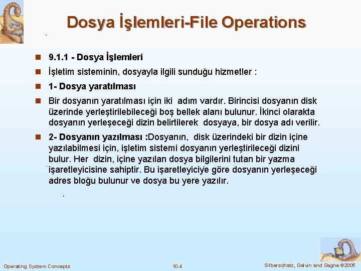 Dosya İşlemleri-File Operations n 9. 1. 1 - Dosya İşlemleri n İşletim sisteminin, dosyayla