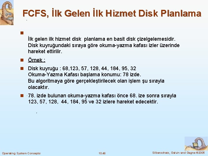 FCFS, İlk Gelen İlk Hizmet Disk Planlama n İlk gelen ilk hizmet disk planlama