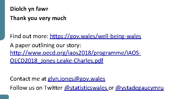 Diolch yn fawr Thank you very much Find out more: https: //gov. wales/well-being-wales A