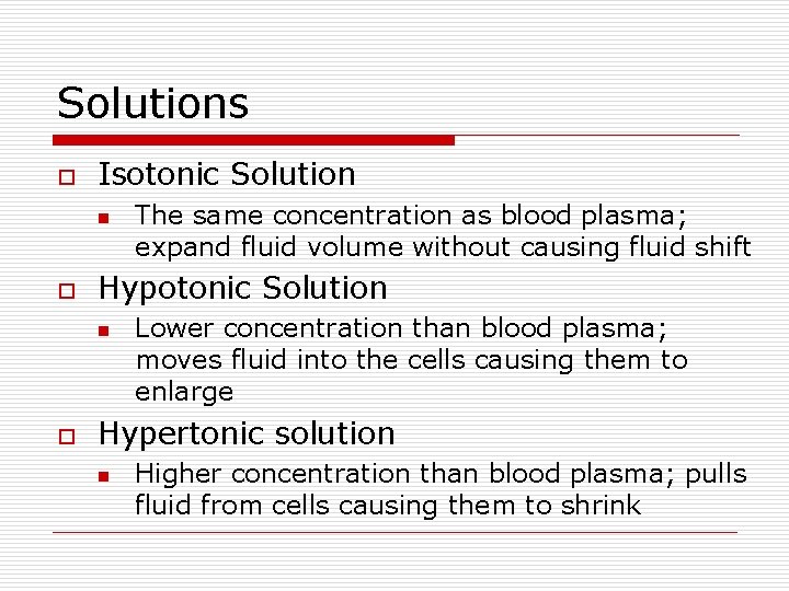 Solutions o Isotonic Solution n o Hypotonic Solution n o The same concentration as