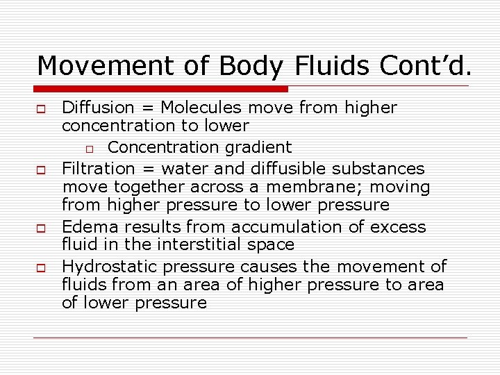 Movement of Body Fluids Cont’d. o o Diffusion = Molecules move from higher concentration