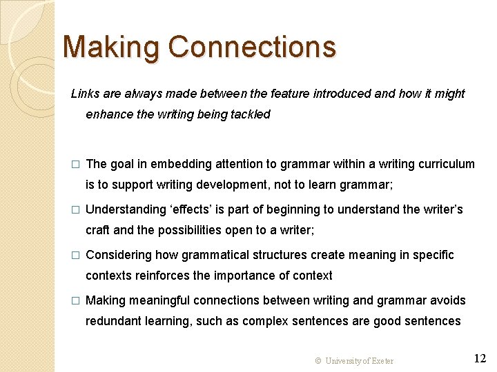 Making Connections Links are always made between the feature introduced and how it might