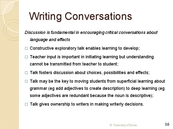 Writing Conversations Discussion is fundamental in encouraging critical conversations about language and effects �