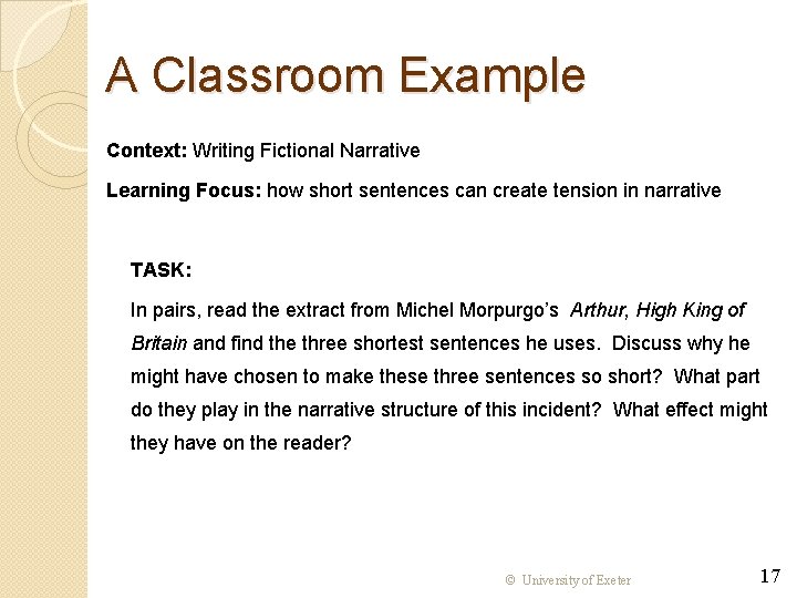 A Classroom Example Context: Writing Fictional Narrative Learning Focus: how short sentences can create