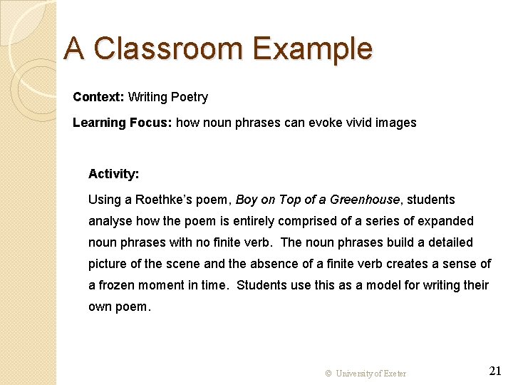 A Classroom Example Context: Writing Poetry Learning Focus: how noun phrases can evoke vivid