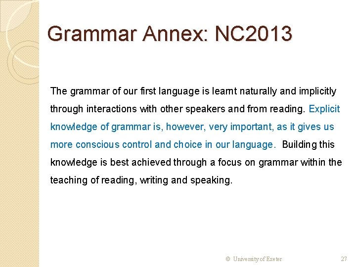 Grammar Annex: NC 2013 The grammar of our first language is learnt naturally and