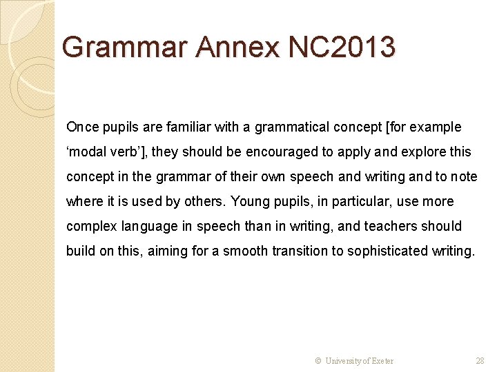 Grammar Annex NC 2013 Once pupils are familiar with a grammatical concept [for example