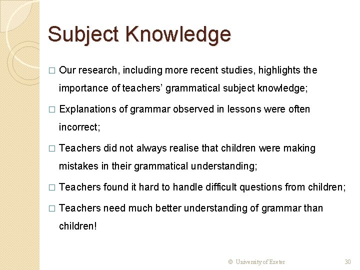 Subject Knowledge � Our research, including more recent studies, highlights the importance of teachers’