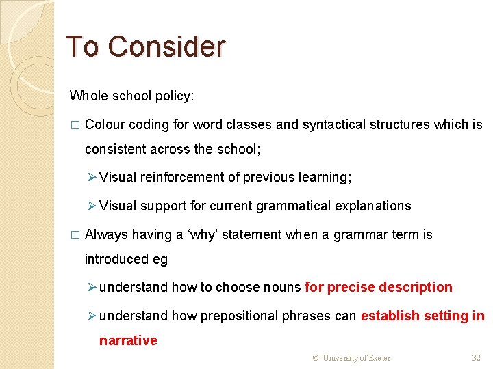 To Consider Whole school policy: � Colour coding for word classes and syntactical structures