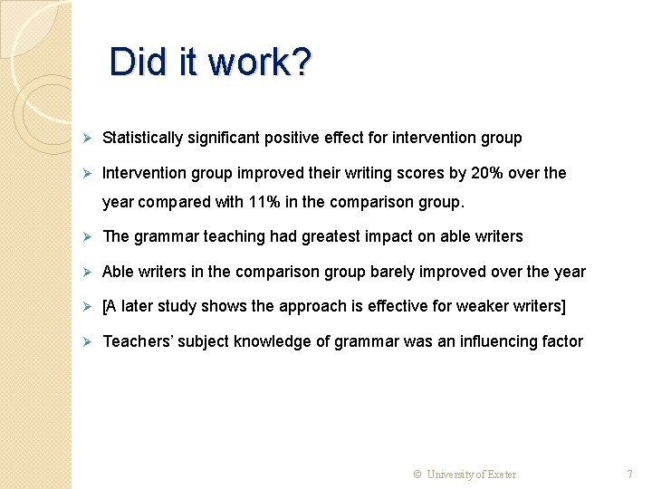 Did it work? Ø Statistically significant positive effect for intervention group Ø Intervention group