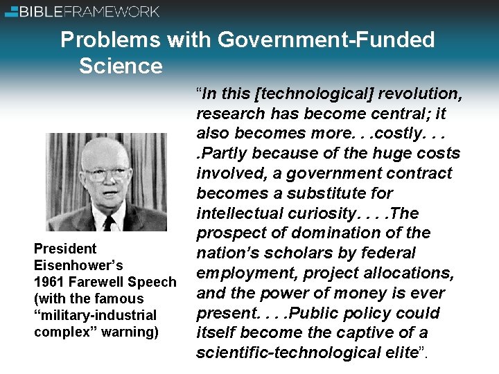 Problems with Government-Funded Science President Eisenhower’s 1961 Farewell Speech (with the famous “military-industrial complex”