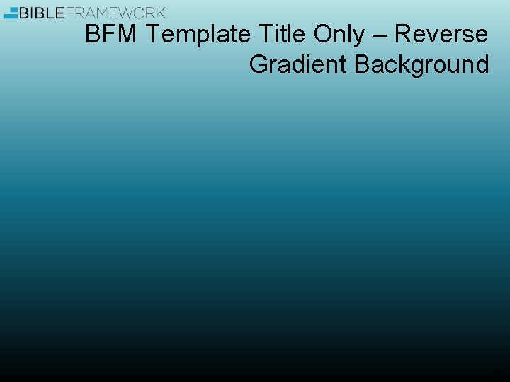 BFM Template Title Only – Reverse Gradient Background 26 