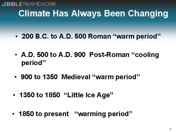 Climate Has Always Been Changing • 200 B. C. to A. D. 500 Roman