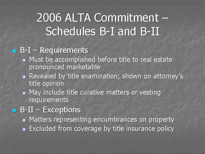 2006 ALTA Commitment – Schedules B-I and B-II n B-I – Requirements n n