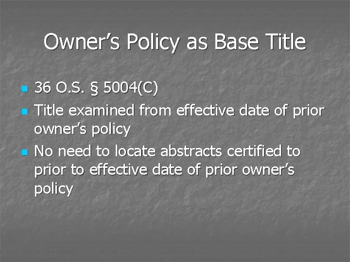 Owner’s Policy as Base Title n n n 36 O. S. § 5004(C) Title