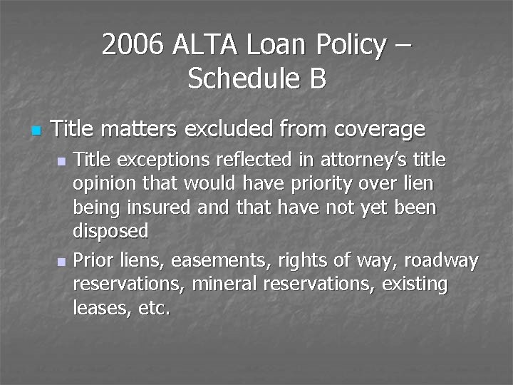 2006 ALTA Loan Policy – Schedule B n Title matters excluded from coverage Title