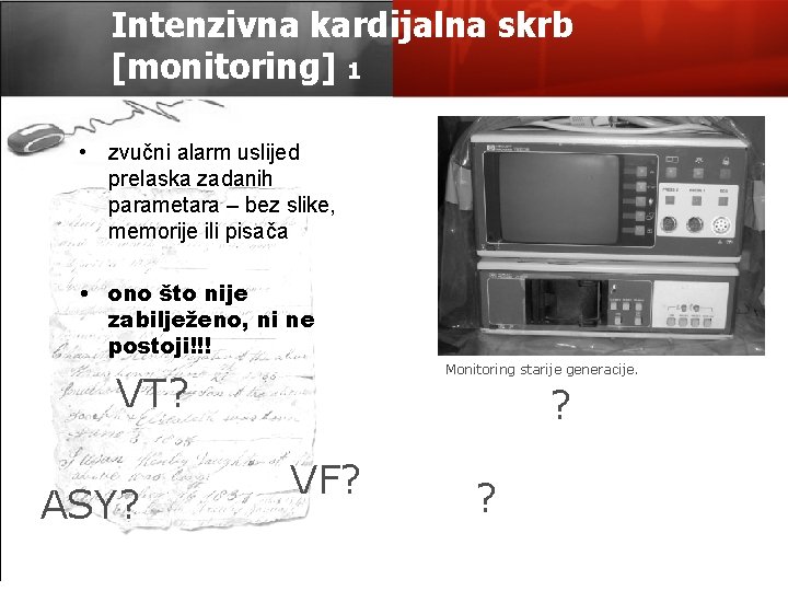 Intenzivna kardijalna skrb [monitoring] 1 • zvučni alarm uslijed prelaska zadanih parametara – bez