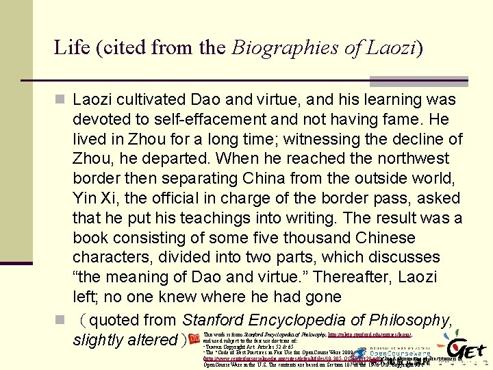 Life (cited from the Biographies of Laozi) n Laozi cultivated Dao and virtue, and