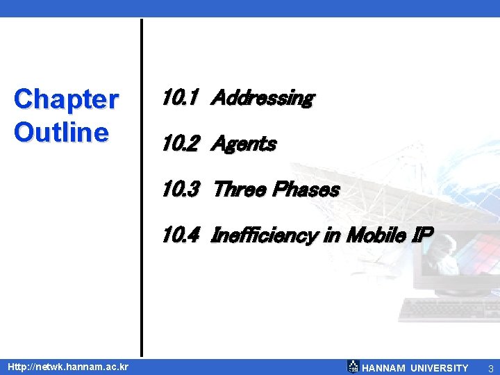 Chapter Outline 10. 1 Addressing 10. 2 Agents 10. 3 Three Phases 10. 4