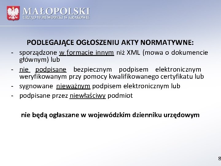 PODLEGAJĄCE OGŁOSZENIU AKTY NORMATYWNE: - sporządzone w formacie innym niż XML (mowa o dokumencie