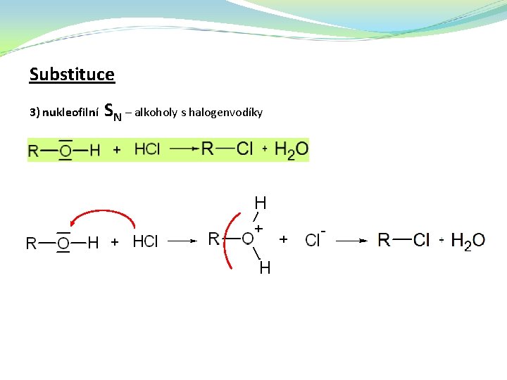 Substituce 3) nukleofilní SN – alkoholy s halogenvodíky 