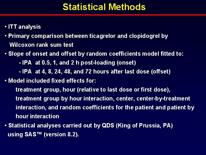 Statistical Methods • ITT analysis • Primary comparison between ticagrelor and clopidogrel by Wilcoxon