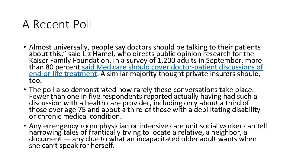 A Recent Poll • Almost universally, people say doctors should be talking to their