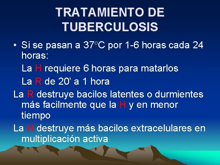 TRATAMIENTO DE TUBERCULOSIS • Si se pasan a 37 C por 1 -6 horas