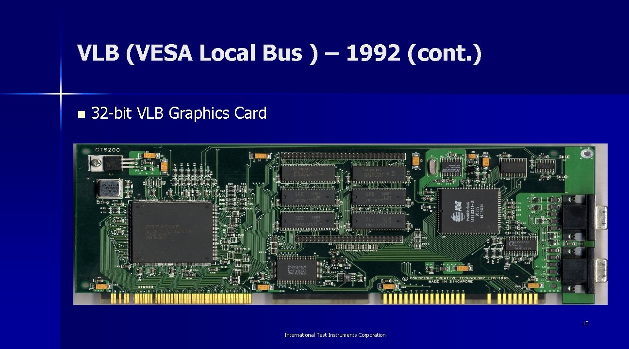 VLB (VESA Local Bus ) – 1992 (cont. ) n 32 -bit VLB Graphics