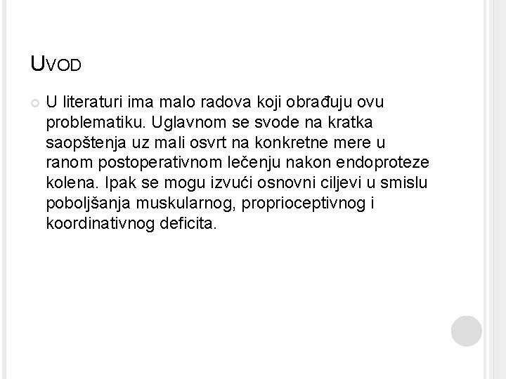 UVOD U literaturi ima malo radova koji obrađuju ovu problematiku. Uglavnom se svode na