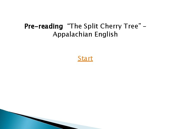 Pre-reading “The Split Cherry Tree” – Appalachian English Start 