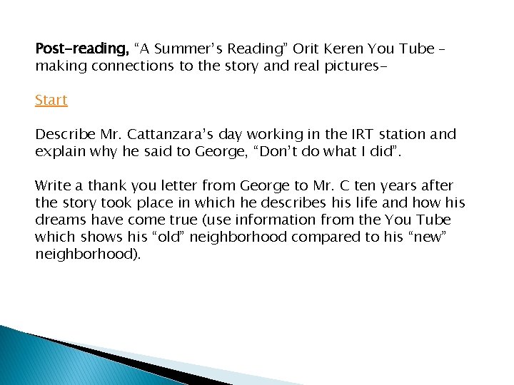 Post-reading, “A Summer’s Reading” Orit Keren You Tube – making connections to the story
