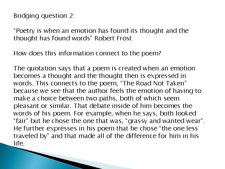 Bridging question 2: “Poetry is when an emotion has found its thought and the