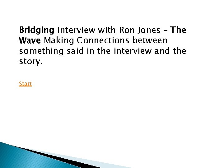 Bridging interview with Ron Jones – The Wave Making Connections between something said in