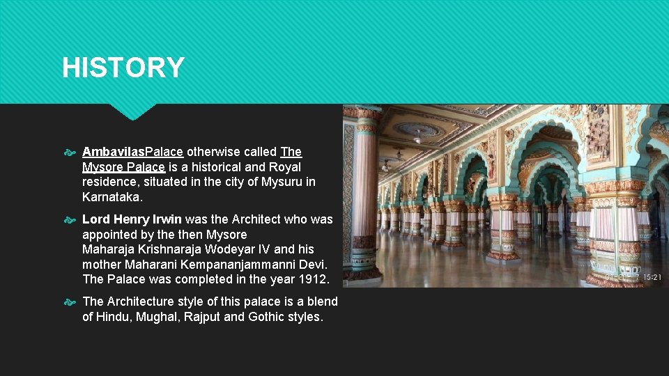 HISTORY Ambavilas. Palace otherwise called The Mysore Palace is a historical and Royal residence,
