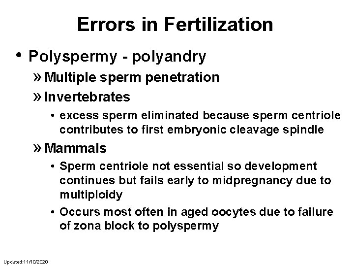 Errors in Fertilization • Polyspermy - polyandry » Multiple sperm penetration » Invertebrates •