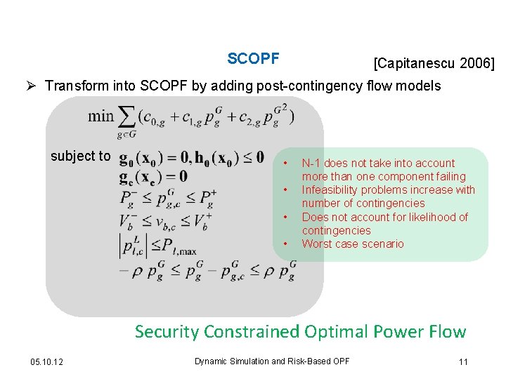 SCOPF [Capitanescu 2006] Ø Transform into SCOPF by adding post-contingency flow models subject to