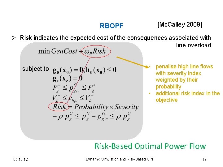 [Mc. Calley 2009] RBOPF Ø Risk indicates the expected cost of the consequences associated