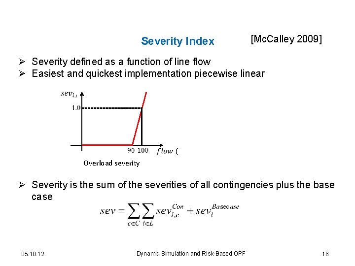 Severity Index [Mc. Calley 2009] Ø Severity defined as a function of line flow