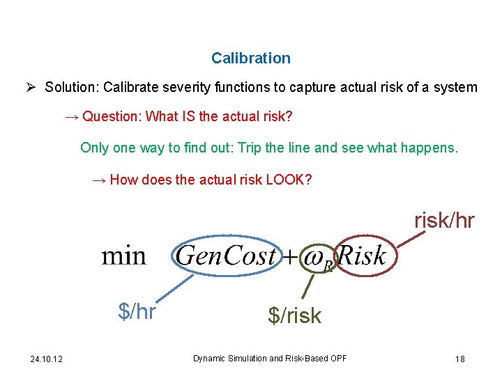 Calibration Ø Solution: Calibrate severity functions to capture actual risk of a system →