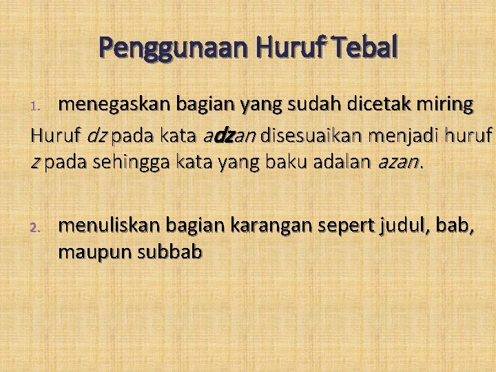 Penggunaan Huruf Tebal menegaskan bagian yang sudah dicetak miring Huruf dz pada kata a