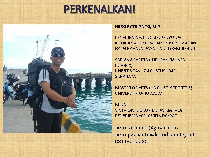 PERKENALKAN! HERO PATRIANTO, M. A. PENERJEMAH, LINGUIS, PENYULUH KOORDINATOR BIPA DAN PENERJEMAHAN BALAI BAHASA