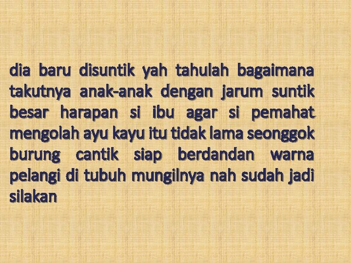 dia baru disuntik yah tahulah bagaimana takutnya anak-anak dengan jarum suntik besar harapan si