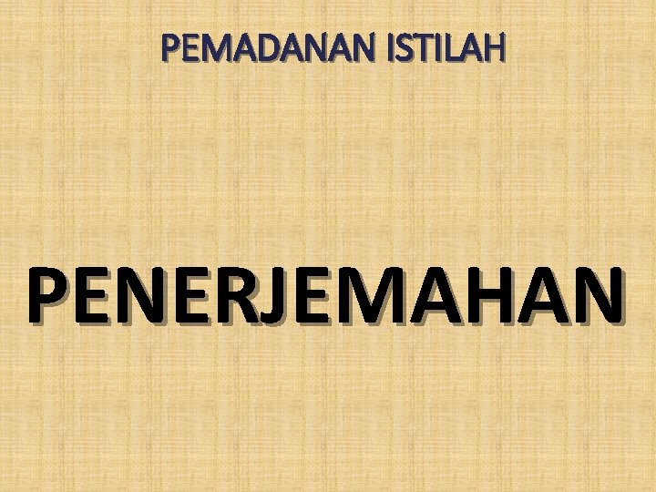 PEMADANAN ISTILAH PENERJEMAHAN 