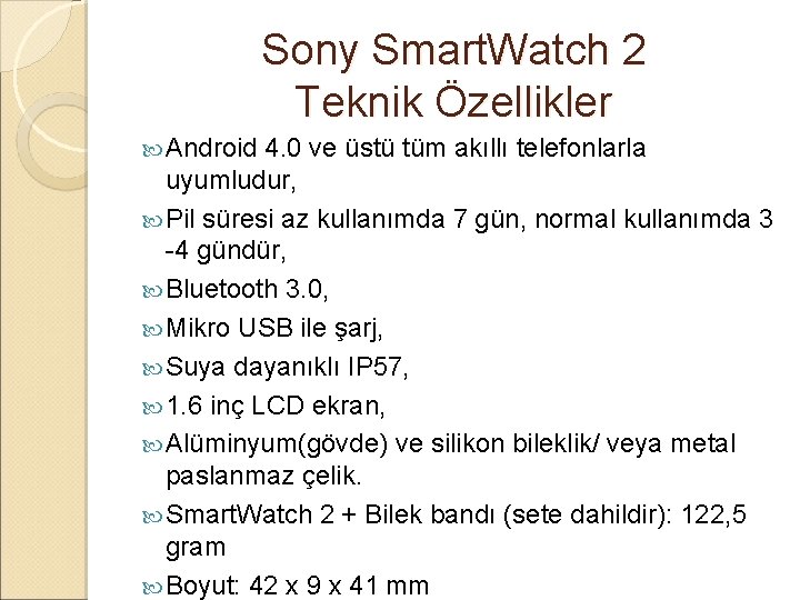 Sony Smart. Watch 2 Teknik Özellikler Android 4. 0 ve üstü tüm akıllı telefonlarla