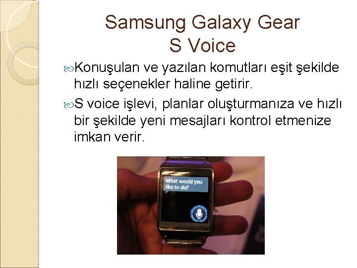 Samsung Galaxy Gear S Voice Konuşulan ve yazılan komutları eşit şekilde hızlı seçenekler haline