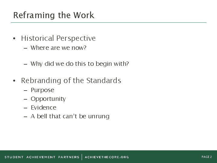 Reframing the Work • Historical Perspective – Where are we now? – Why did