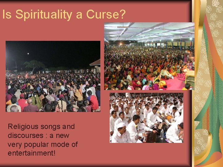 Is Spirituality a Curse? Religious songs and discourses : a new very popular mode