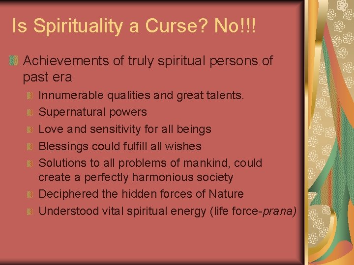 Is Spirituality a Curse? No!!! Achievements of truly spiritual persons of past era Innumerable