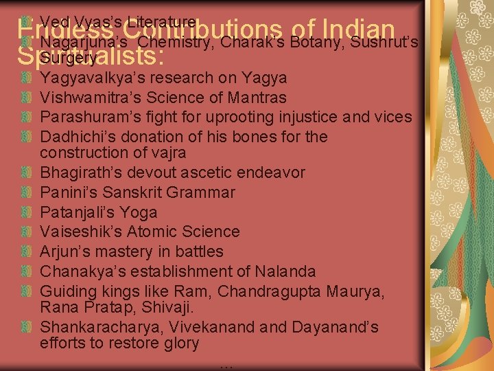 Ved Vyas’s Literature Endless Contributions of Indian Nagarjuna’s Chemistry, Charak’s Botany, Sushrut’s Surgery Spiritualists: